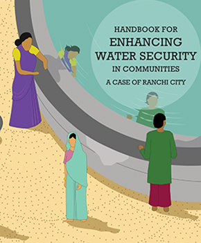 Handbook for Enhancing Water Security in Communities: A Case of Ranchi City