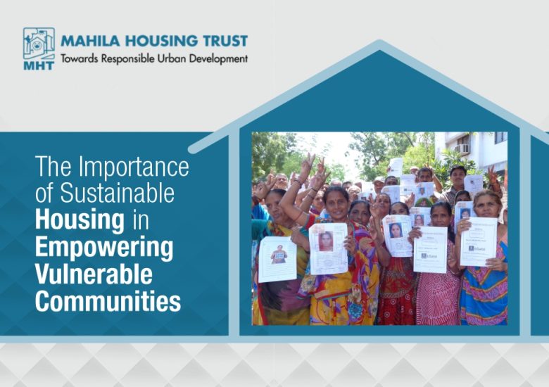 The Importance of Sustainable Housing in Empowering Vulnerable Communities