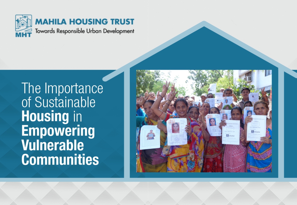 The Importance of Sustainable Housing in Empowering Vulnerable Communities