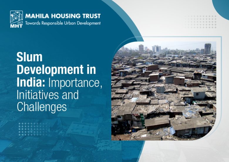 Slum Development in India: Importance, Initiatives, and Challenges